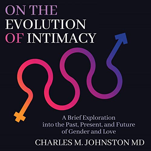 On the Evolution of Intimacy by Charles M. Johnston episode artwork