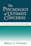 The Psychology of Ultimate Concerns: Motivation and Spirituality in Personality