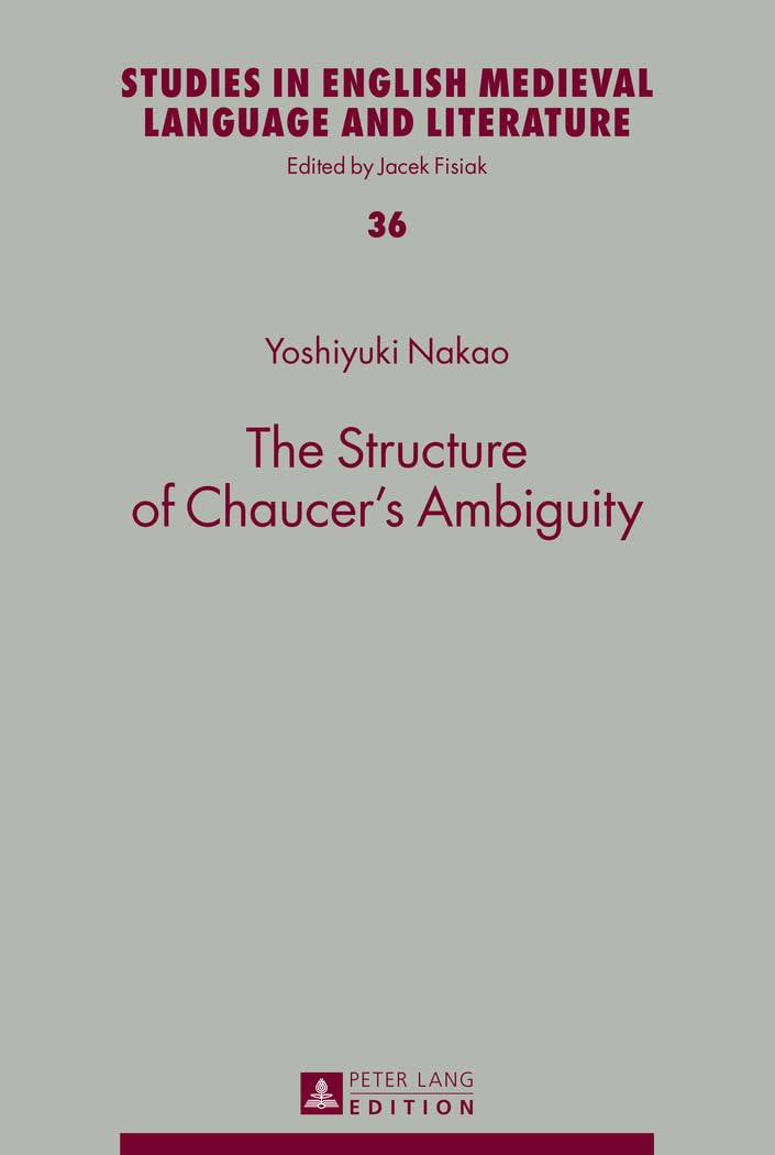 The Structure of Chaucer's Ambiguity (Studies in English Medieval Language and Literature)