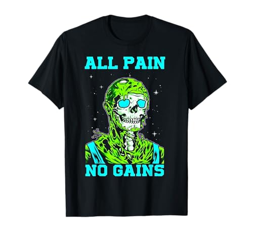 All Pain No Gains Fitness Halterofilia Culturismo Gimnasio Camiseta