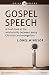 Gospel Speech: A fresh look at the relationship between every Christian and evangelism