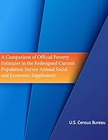 A Comparison of Official Poverty Estimates in the Redesigned Current Population Survey Annual Social and Economic Supplement (Color) 1508521492 Book Cover