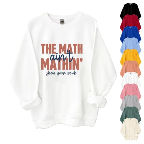 The Math Ain't Mathin Sweatshirt, The Math Ain't Mathin Long Sleeve Shirt, Funny Sweatshirt