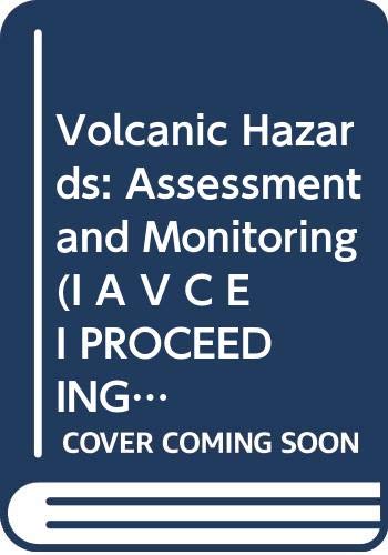 Volcanic Hazards: Assessment and Monitoring (I ... 0387193375 Book Cover
