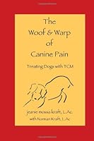 Woof and Warp of Canine Pain 0557445752 Book Cover