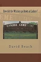 How Did the Whiskey go Down at Ladore 1499679912 Book Cover