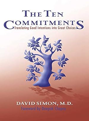 The Ten Commitments: Translating Good Intentions into Great Choices