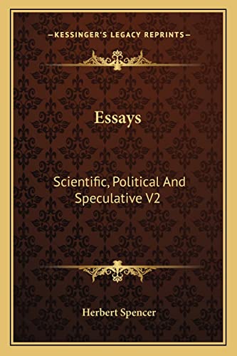 Essays: Scientific, Political And Speculative V2