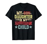My Daughter Is My Favorite Cute Child Funny Sarcastic Family T-Shirt