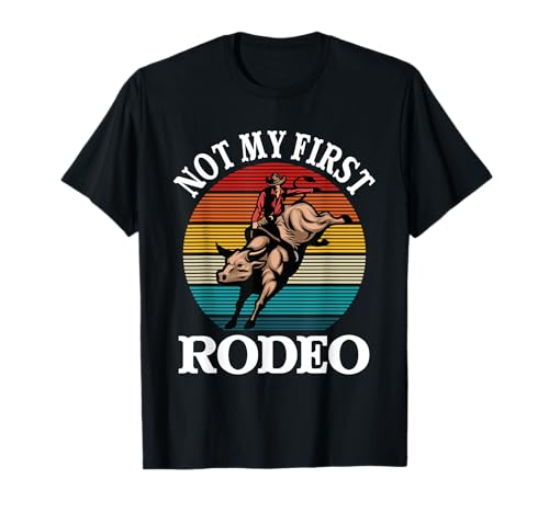 Bull Riders Not My First Rodeo Sunset Rodéo T-Shirt