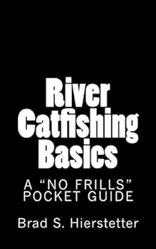 Paperback River Catfishing Basics: A "No Frills" Pocket Guide Book