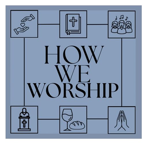 How We Worship | Why We Gather