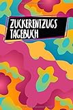  Zuckerentzugstagebuch: Journal für deine Ziele  zum Ausfüllen  120 Seiten  A5  Gesünder Leben  Abnehmen Diät  Täglich Erfolge notieren  ... dokumentieren  Motiv: Bunt & Abstrakt