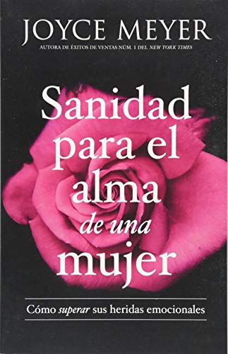 Sanidad para el alma de una mujer: Cómo superar sus heridas emocionales (Spanish Edition) Sanidad para el alma de una mujer: Cómo superar sus heridas emocionales (Spanish Edition)