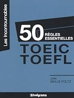 50 règles essentielles - TOEIC TOEFL (Les incontournables) 2759018652 Book Cover