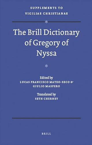 The Brill Dictionary of Gregory of Nyssa (Vigiliae Christianae, Supplements, 99)