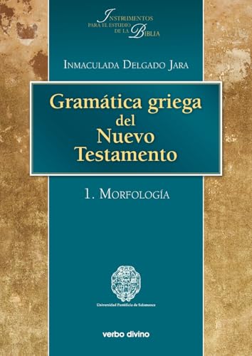 Gramática griega del Nuevo Testamento: I. morfología (Instrumentos para el estudio de la biblia)