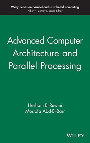 Advanced Computer Architecture and Parallel Processing: 30 (Wiley Series on Parallel and Distributed Computing) view 2