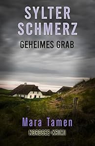 Sylter Schmerz: Geheimes Grab (Sina Marten ermittelt 4)