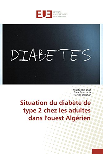 Situation du diabète de type 2 chez les adultes dans l'ouest algérien (Omn.Univ.Europ.) (French Edition)