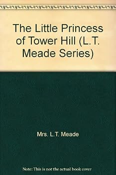 The Little Princess of Tower Hill (L.T. Meade Series)