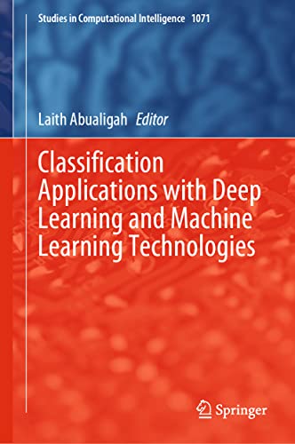 Classification Applications with Deep Learning and Machine Learning Technologies: 1071 (Studies in Computational Intelligence) view 2
