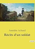  Récits d\'un soldat: Chroniques d\'un volontaire de la guerre de 1870
