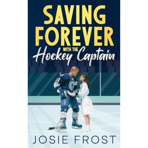 Saving Forever With The Hockey Captain Audiobook By Josie Frost cover art