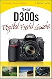 Nikon D300s Digital Field Guide