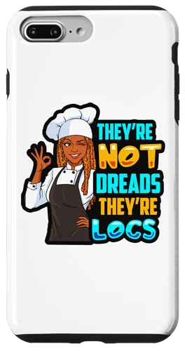 They Not Dreads They Locs Black Food Women Chef Cook X}zP[X iPhone 7 Plus/8 Plus p