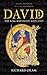 David I: The King Who Made Scotland