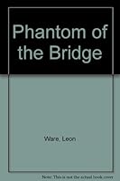Phantom of the Bridge B000KE66HC Book Cover