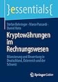 Kryptowährungen Im Rechnungswesen: Bilanzierung Und Bewertung in Deutschland, Österreich Und Der Schweiz
