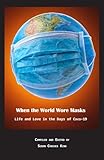 When the World Wore Masks: Life and Love in the Days of COVID-19 (Short and Sweet)