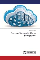 Secure Semantic Data Integrator 3659770949 Book Cover
