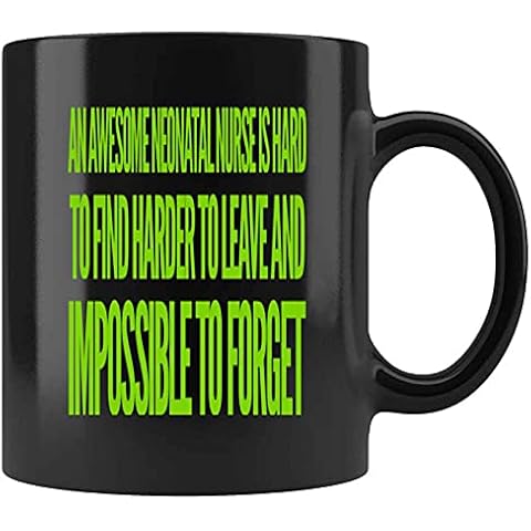 Funny an Awesome Neonatal Nurse is Hard to FIND Harder to Leave and Impossible to Forget Present for Birthday,Anniversary,Native American Day 11 Oz Black Coffee Mug Cover