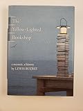 The Yellow-Lighted Bookshop: A Memoir, a History