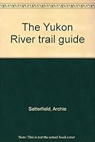 The Yukon River trail guide 0811720535 Book Cover