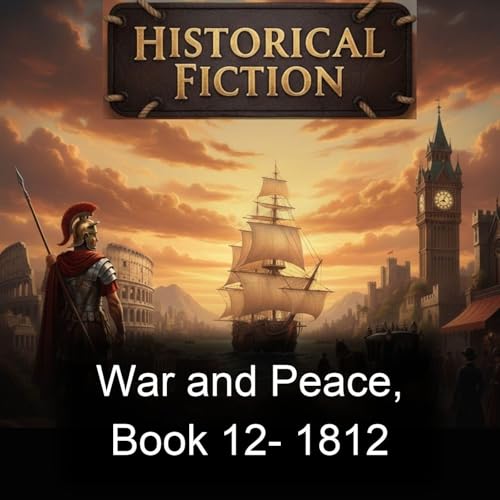War and Peace, Book 12- 1812 Podcast Por Leo Tolstoy arte de portada