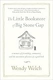 The Little Bookstore of Big Stone Gap: A Memoir of Friendship, Community, and the Uncommon Pleasure of a Good Book