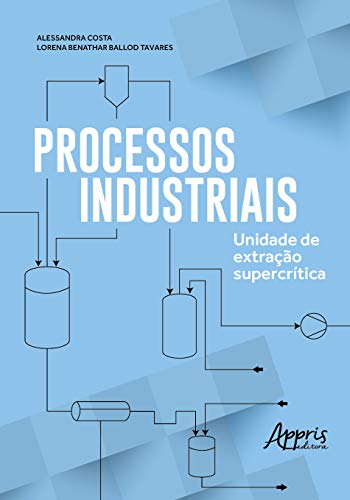 Processos industriais: unidade de extração supercrítica