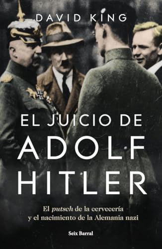 El juicio de Adolf Hitler: El putsch de la cervecería y el nacimiento de la Alemania nazi (Los Tres Mundos)