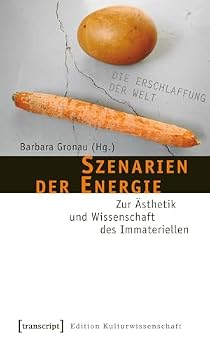Paperback Szenarien der Energie: Zur Ästhetik und Wissenschaft des Immateriellen [German] Book
