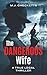 The Dangerous Wife: A True Legal Thriller