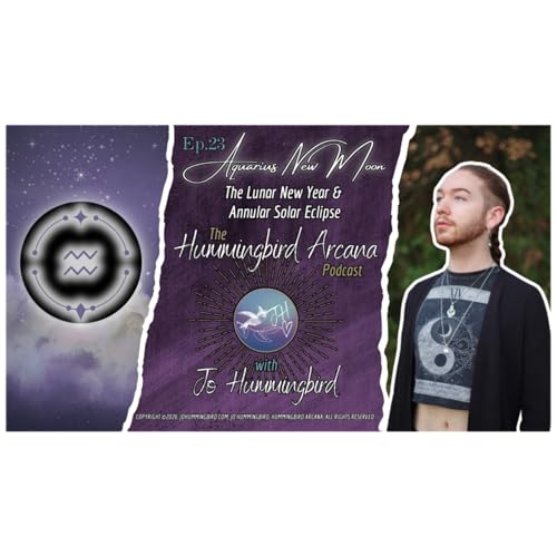 Ep.23 Aquarius New Moon, The Lunar New Year, and Annular Solar Eclipse