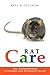 Rats: The Essential Guide to Ownership, Care, Training for Your Pet (Rat Care Book 1)
