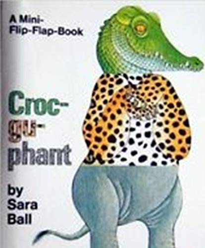 Preisvergleich Produktbild Croc-gu-phant (Sarah Ball Books)