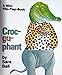 Produktbild Croc-gu-phant (Sarah Ball Books)