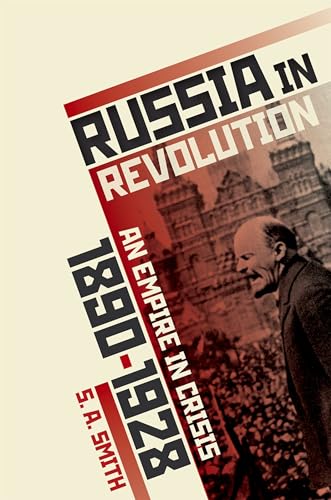 Russia in Revolution: An Empire in Crisis, 1890 to 1928