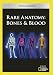 Rare Anatomy: Bones & Blood